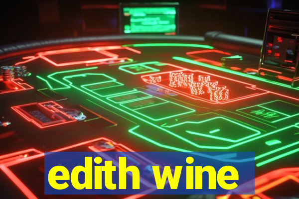 edith wine